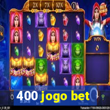 400 jogo bet